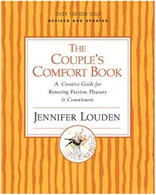 Couple's Comfort Book: A Creative Guide for Renewing Passion, Pleasure and Commitment: A Creative Guide for Renewing Passion, Pleasure & Commitment