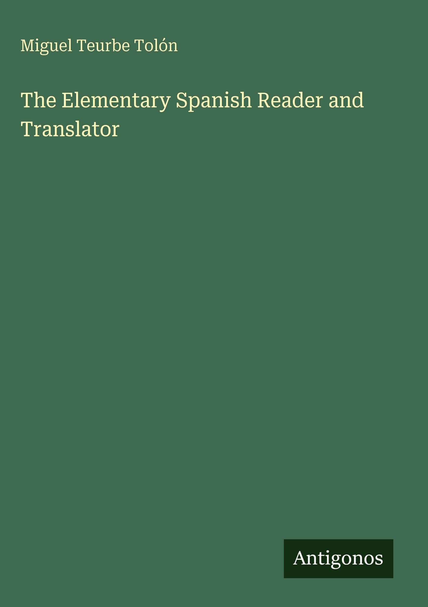 The Elementary Spanish Reader and Translator