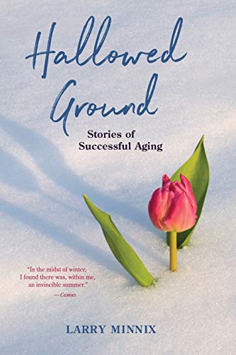 Hallowed Ground: Stories of Successful Aging (World Aquaculture Society Book Series)