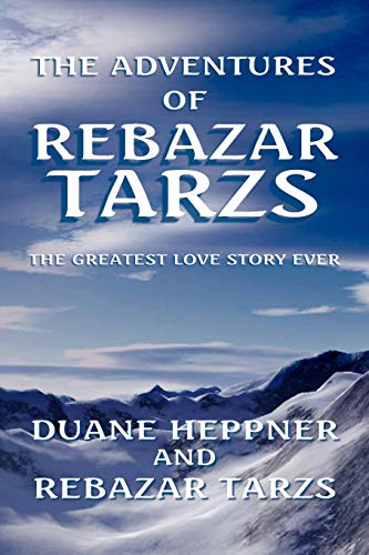 The Adventures of Rebazar Tarzs: The Greatest Love Story Ever