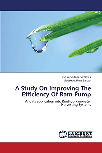 A Study On Improving The Efficiency Of Ram Pump: And its application into Rooftop Rainwater Harvesting Systems