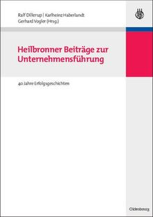 Heilbronner Beiträge zur Unternehmensführung: 40 Jahre Erfolgsgeschichten