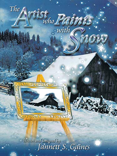 The Artist Who Paints with Snow: The Perfect Snow Lover's Journal for Reflections