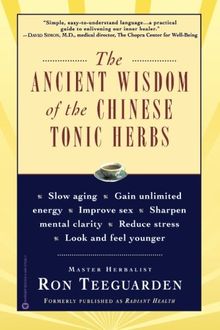 Ancient Wisdom of the Chinese Tonic Herbs, The