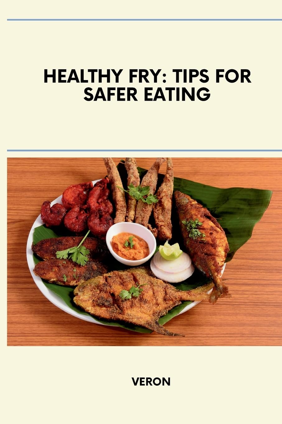 Healthy Fry: Tips for Safer Eating: DE