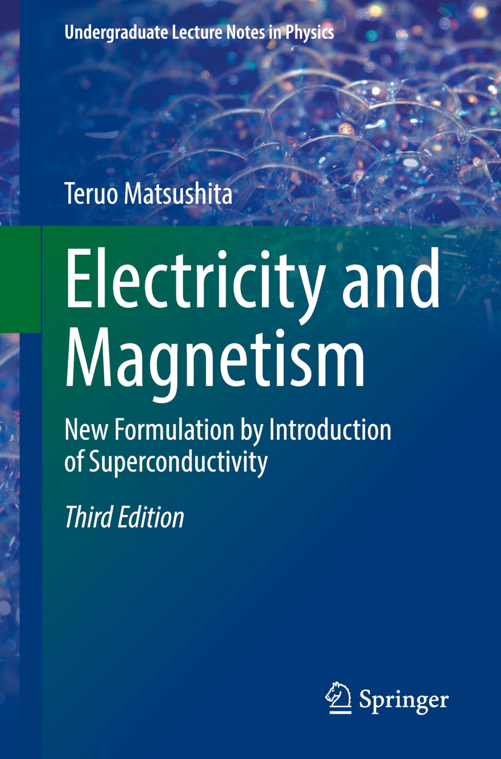 Electricity and Magnetism: New Formulation by Introduction of Superconductivity (Undergraduate Lecture Notes in Physics)