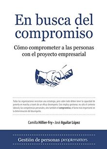 En busca del compromiso : cómo comprometer a las personas con el proyecto empresarial