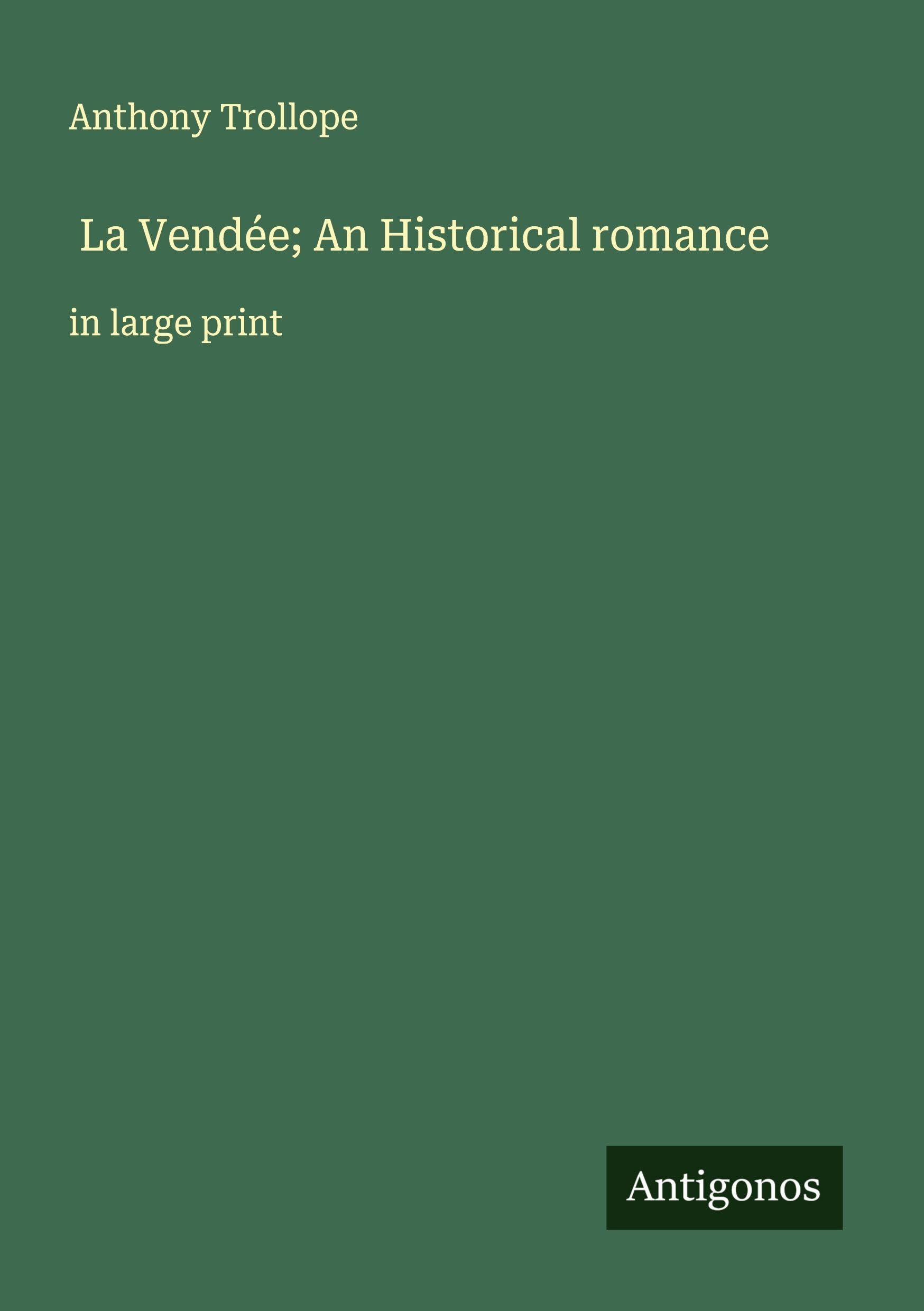 La Vendée; An Historical romance: in large print