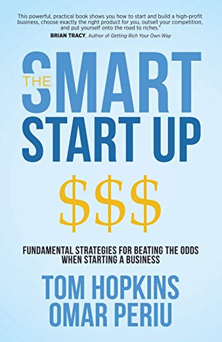 Smart Start Up: Fundamental Strategies for Beating the Odds When Starting a Business