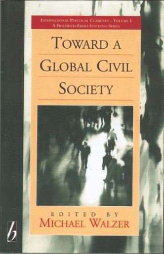 Toward a Global Civil Society (International Political Currents)
