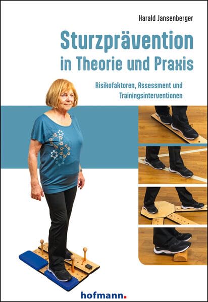 Sturzprävention in Theorie und Praxis: Risokofaktoren, Assessment und Trainingsinterventionen