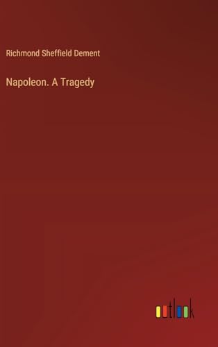 Napoleon. A Tragedy