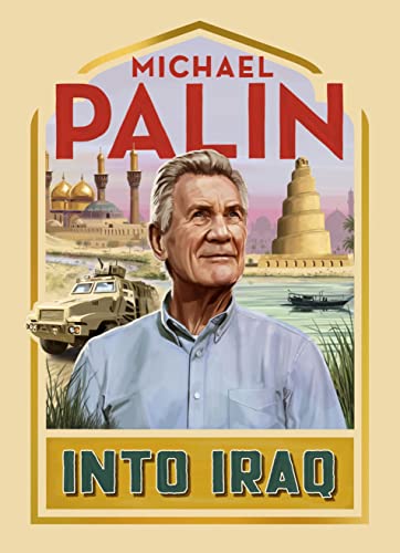 Michael Palin Into Iraq
