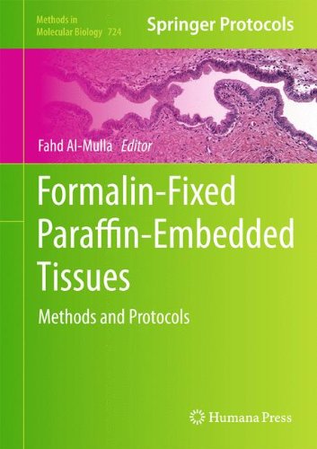 Formalin-Fixed Paraffin-Embedded Tissues: Methods and Protocols (Methods in Molecular Biology 724)