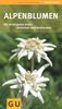 Alpenblumen: Die wichtigsten Arten entdecken und bestimmen (GU Naturführer 2012)