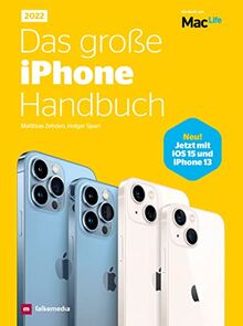 Das große iPhone Handbuch 2022 - NEU jetzt mit iPhone 13 und iOS 15