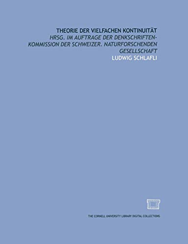 Theorie Der Vielfachen Kontinuität (Denkschriften der schweizerischen Naturforschenden Gesellschaft, Band 38)
