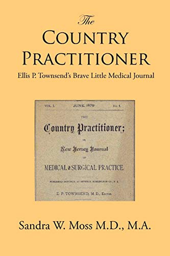 The Country Practitioner: Ellis P. Townsend's Brave Little Medical Journal