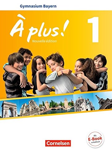À plus ! - Französisch als 1 und 2 Fremdsprache - Bayern - Ausgabe 2017 - Band 1 - Catherine Mann-Grabowski Catherine Jorißen Gertraud Gregor Otto-Michael Blume Gebunden