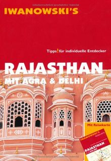 Rajasthan mit Agra & Delhi - Reiseführer von Iwanowski: Tipps für individuelle Entdecker