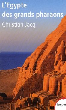 L'Egypte des grands pharaons : l'histoire et la légende