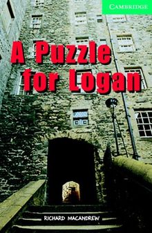 A Puzzle for Logan Level 3 (Cambridge English Readers)