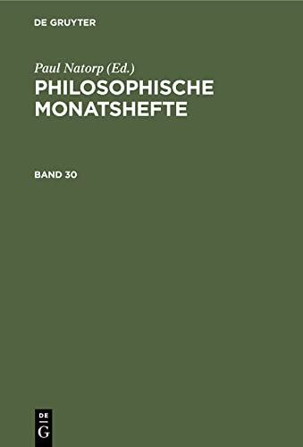 Philosophische Monatshefte. Band 30: PHILOSMH-B, Band 30