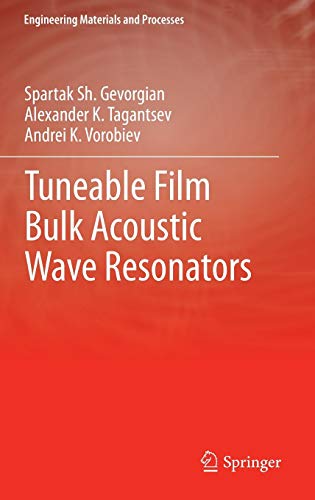 Tuneable Film Bulk Acoustic Wave Resonators (Engineering Materials and Processes)
