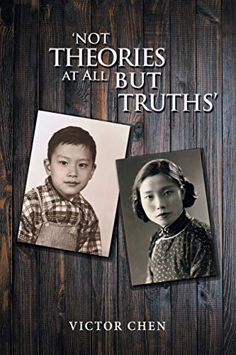 ‘Not Theories at All but Truths’