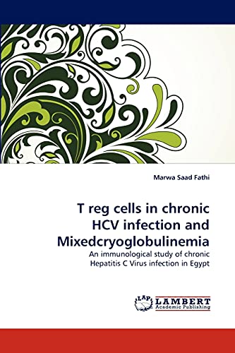 T reg cells in chronic HCV infection and Mixedcryoglobulinemia: An immunological study of chronic Hepatitis C Virus infection in Egypt