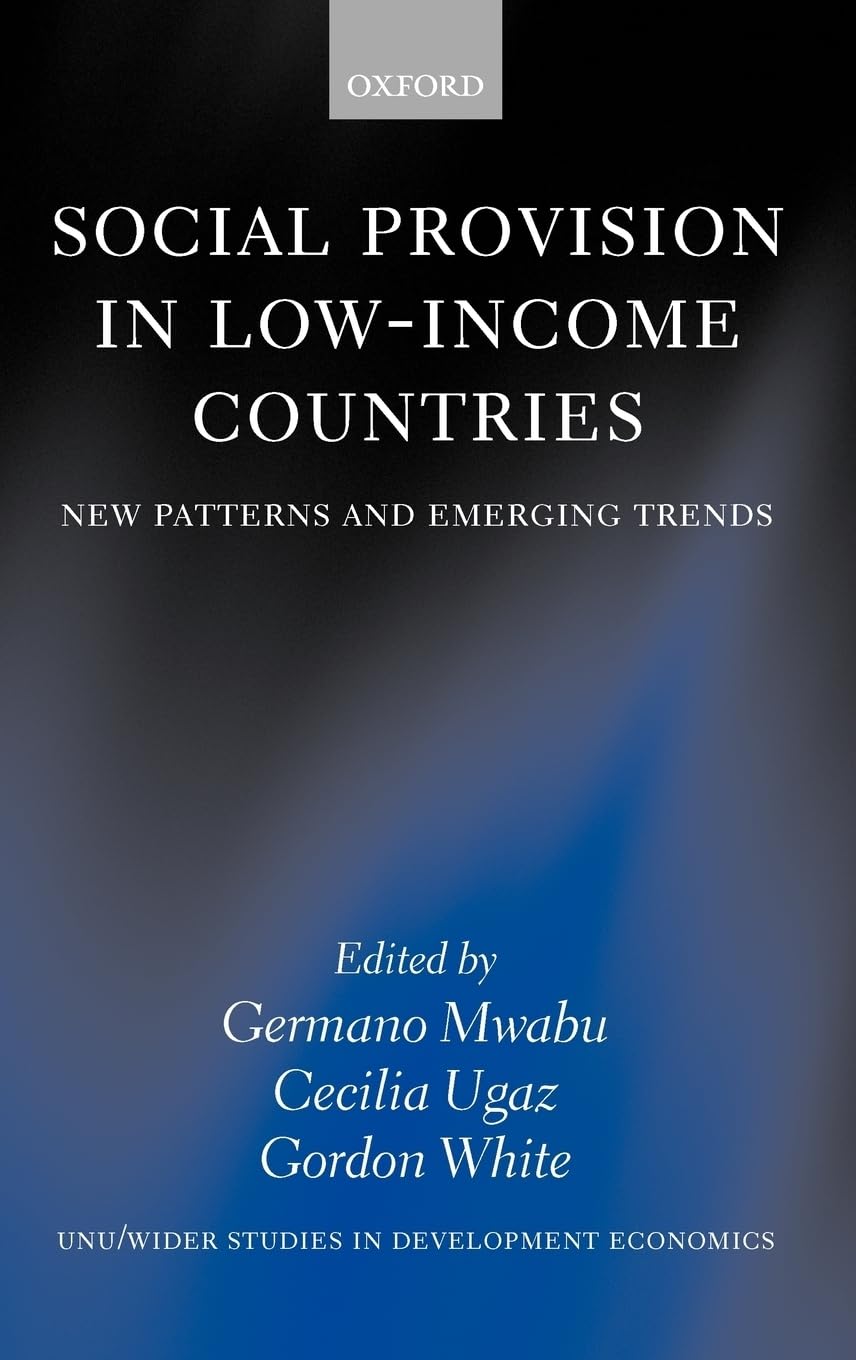 Social Provision in Low-Income Countries: New Patterns and Emerging Trends (Studies in Development Economics.)