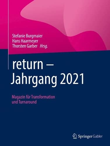 return – Jahrgang 2021: Magazin für Transformation und Turnaround