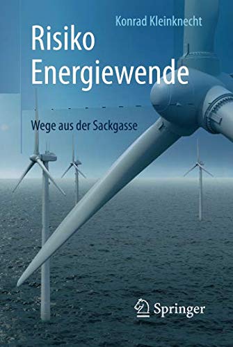 Risiko Energiewende: Wege aus der Sackgasse