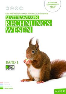 Maturawissen / Lehr- und Lernmaterialien für die Berufsreifeprüfung/Lehre mit Matura/Berufsmatura: Maturawissen / Rechnungswesen Band 1 inkl. SbX: ... mit Matura/Berufsmatura