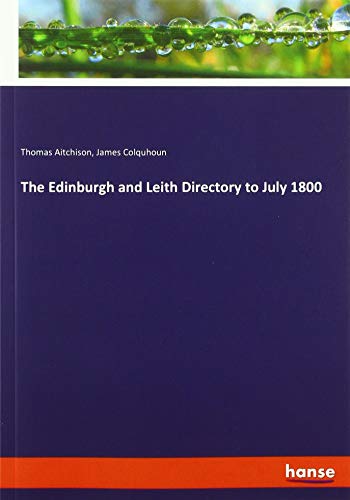 The Edinburgh and Leith Directory to July 1800