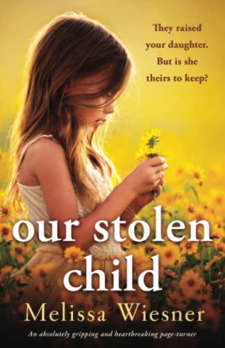 Melissa Wiesner Our Stolen Child, An Absolutely Gripping And Heartbreaking Page-turner