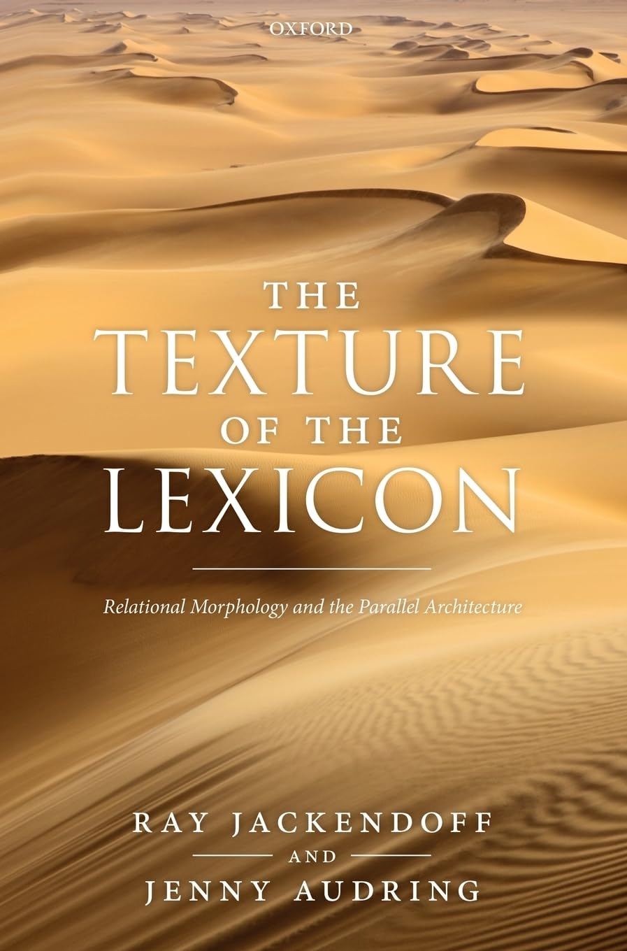 Texture of the Lexicon: Relational Morphology and the Parallel Architecture