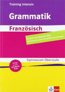 Training Intensiv: Französische Grammatik, Gymnasium Oberstufe, Abitur