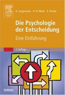 Die Psychologie der Entscheidung: Eine Einführung