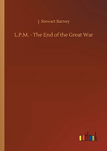 L.P.M. - The End of the Great War