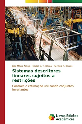 Sistemas descritores lineares sujeitos a restrições: Controle e estimação utilizando conjuntos invariantes