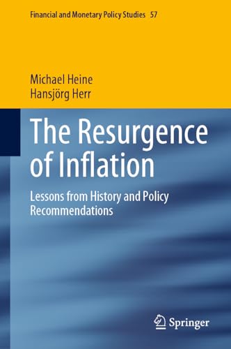 The Resurgence of Inflation: Lessons from History and Policy Recommendations (Financial and Monetary Policy Studies, 57, Band 57)