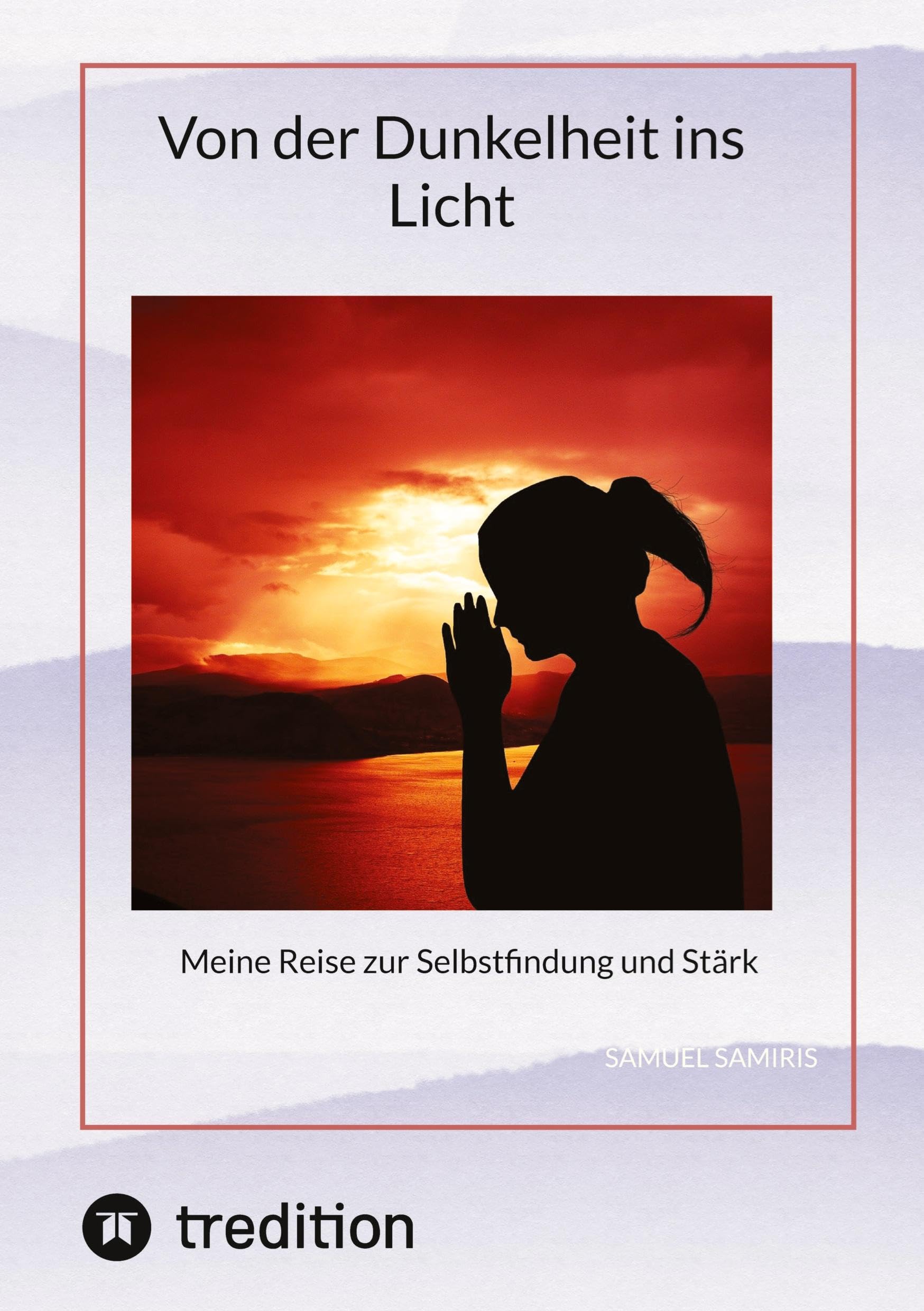 Von der Dunkelheit ins Licht: Meine Reise zur Selbstfindung und Stärk