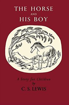 The Horse and His Boy (The Chronicles of Narnia Facsimile, Band 3)
