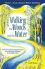 Walking the Woods and the Water: In Patrick Leigh Fermor's Footsteps from the Hook of Holland to the Golden Horn