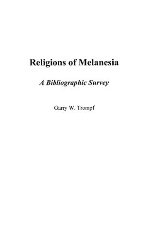 Religions of Melanesia: A Bibliographic Survey (Bibliographies & Indexes in Religious Studies)