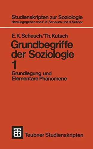 Grundbegriffe der Soziologie: Grundlegung und Elementare Phänomene (Studienskripten zur Soziologie)