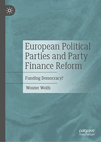 European Political Parties and Party Finance Reform: Funding Democracy?