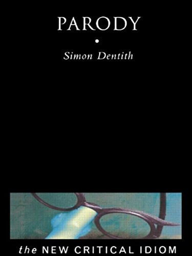 Parody (New Critical Idiom (Paperback))