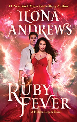 Ilona Andrews Ruby Fever, A Hidden Legacy Novel (Hidden Legacy, 6, Band 6)